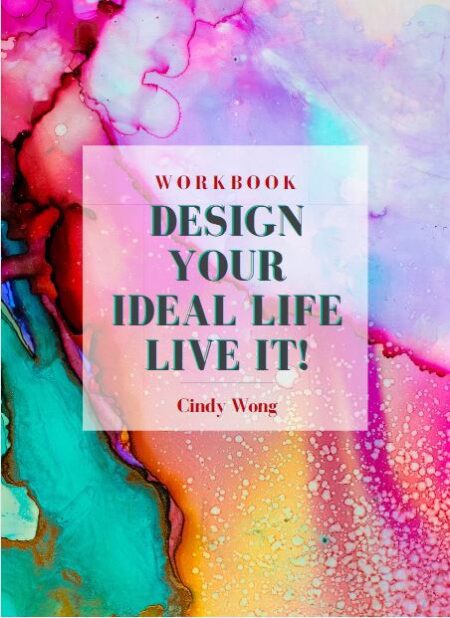 Design Your Ideal Life and Live It Workbook