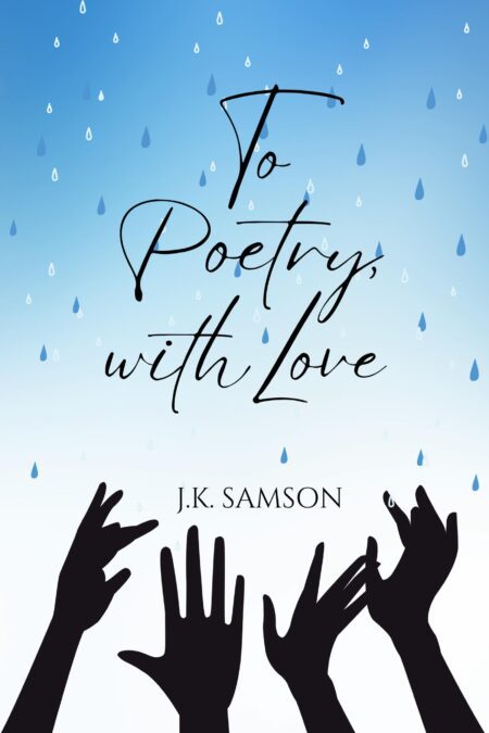 To Poetry with Love J.K. Samson