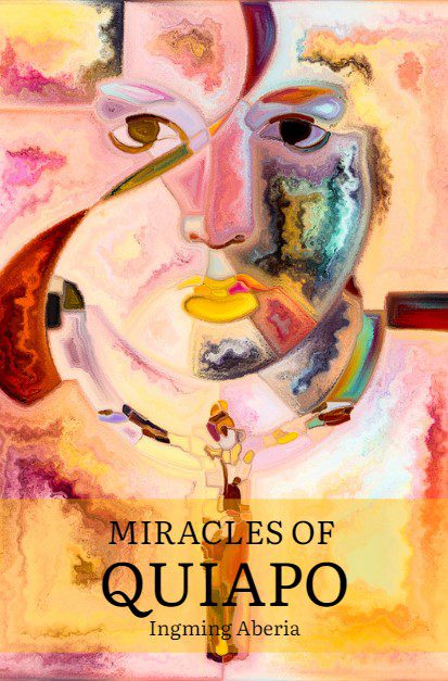 “Miracles of Quiapo” by Ingming Aberia champions “little good deeds”
