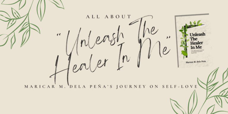 All About “Unleash The Healer In Me”: Maricar M. Dela Peña On A Journey of Self-Healing