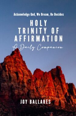 Holy Trinity of Affirmation | A Daily Companion | Joy Ballares