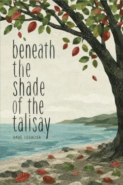 beneath the shade of the talisay | Dave Legalisa | Poetry