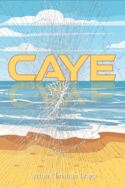 Caye | Ayrton Christian Braga | Science Fiction