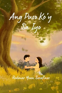 Ang Puso Ko'y Sa Iyo | Rodmar Yvan Serafines | Romance