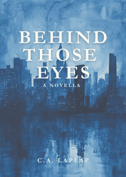 Behind Those Eyes | C.A. Laplap | Urban Fiction