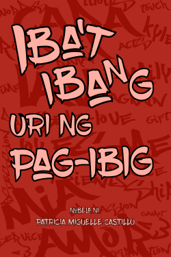 Iba't Ibang Uri Ng Pag-ibig | Patricia Miguelle Castillo | Novella