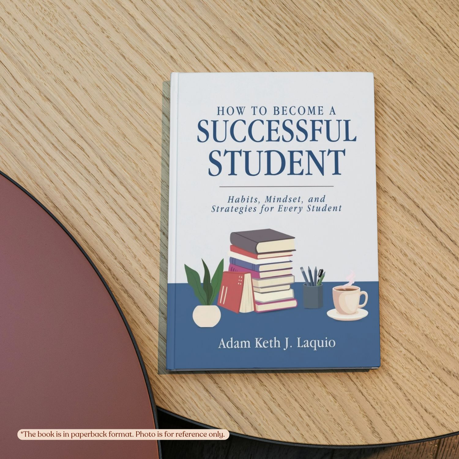 How To Become A Successful Student | Adam Keth J. Laquio | Non-fiction - Image 3