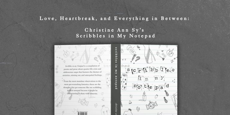 Love, Heartbreak, and Everything in Between: Christine Ann Sy’s Scribbles in My Notepad