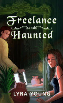 Freelance and Haunted | Lyra Young | Paranormal Romance