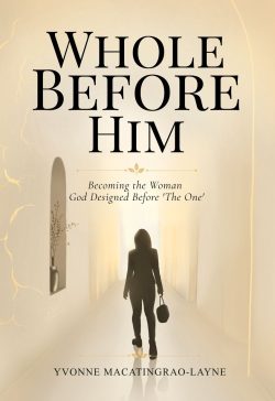 Whole Before Him | Yvonne Macatingrao-Layne | Inspirational Non-Fiction