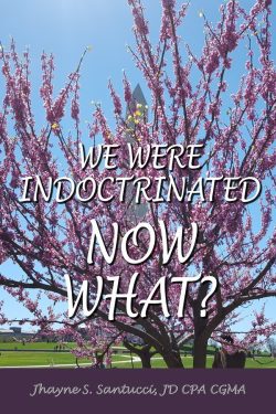 We Were Indoctrinated, Now What? | Jhayne Santucci