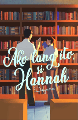 Ako Lang Ito, Si Hannah | Dayana | Romance
