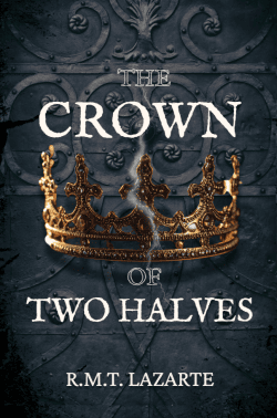 Crown of Two Halves | R.M.T. Lazarte
