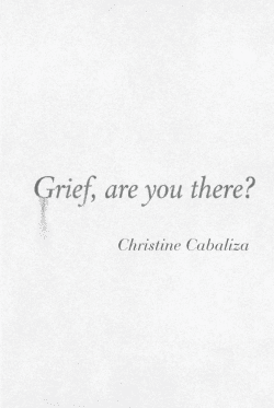 Grief, Are You There? | Christine Cabaliza