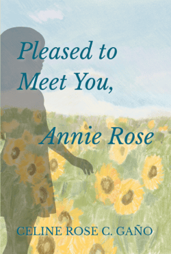 Pleased to Meet You, Annie Rose | Celine Rose Gaño